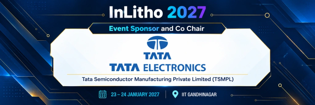 InLitho 2027 - Event Sponsor and Co Chair: Tata Electronics, Tata Semiconductor Manufacturing Private Limited (TSMPL)